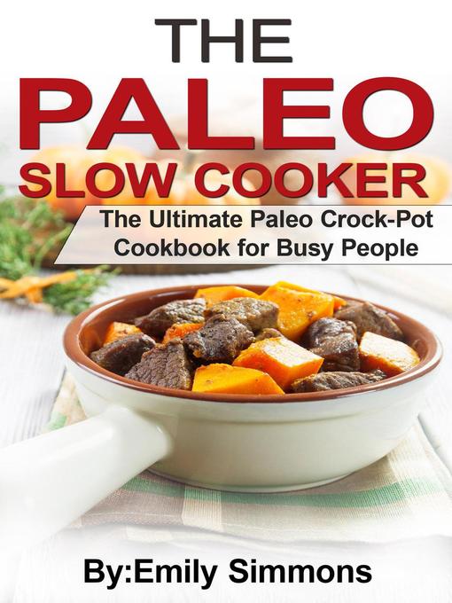 Title details for The Paleo Slow Cooker by Emily Simmons - Available